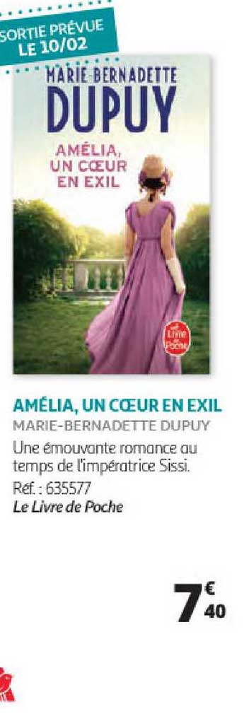Amélia, Un Cœur En Exil - Marie-bernadette Dupuy