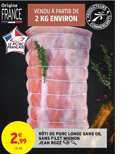 rôti de porc longe sans os, sans filet mignon jean rozé