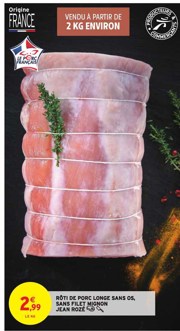 rôti de porc longe sans os, sans filet mignon jean rozé