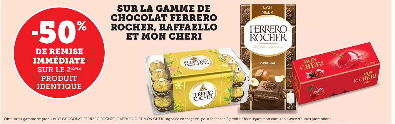 la gamme de chocolat ferrero rocher, raffaello et mon chéri
