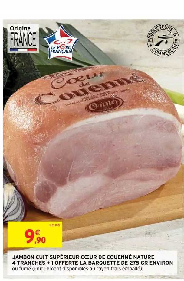jambon cuit supérieur cœur de couenne nature 4 tranches + 1 offerte la barquette de 275 gr environ