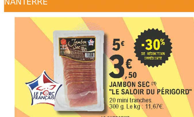 Jambon Sec Le Saloir Du Périgord -30% De Réduction Immédiate
