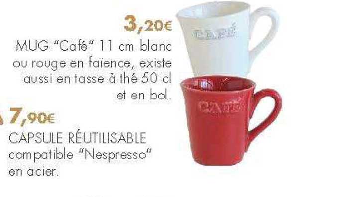 mug café blanc ou rouge en faïence existe aussi en tasse à thé et en bol capsule réutilisable compatible nespresso en acier