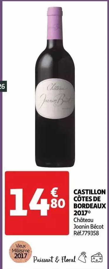 castillon côtes de bordeaux 2017 château joanin bécot