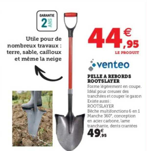 pelle à rebords rootslayer venteo