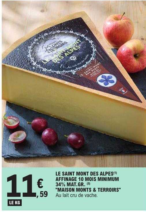 le saint mont des alpes affinage 10 mois minimum 34% mat.gr. "maison monts & terroirs"