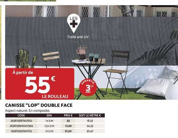 Canisse "lop" Double Face