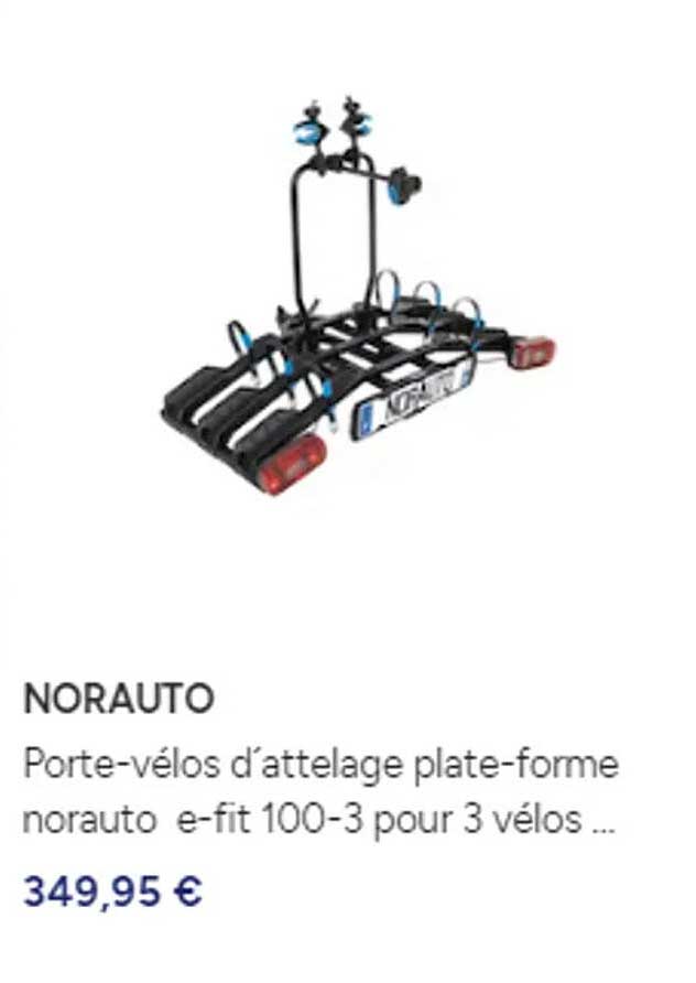 porte-vélos d'attelage plate-forme norauto e-fit 100-3 pour 3 vélos
