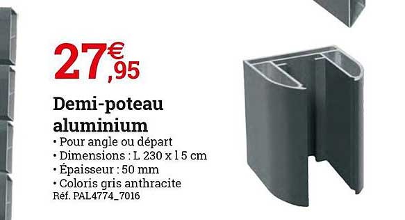 Demi-poteau Aliminium