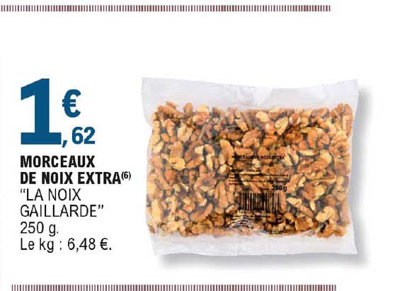morceaux de noix extra "la noix gaillarde"
