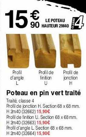 le poteau hauteur 2m40, poteau en pin vert traité