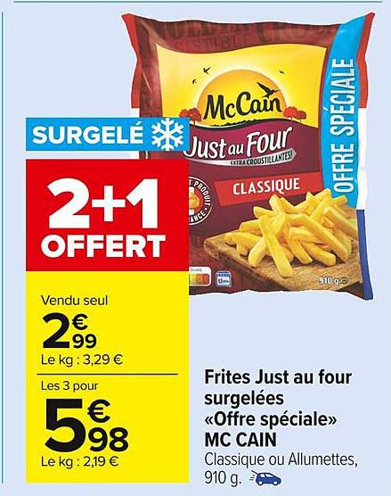 frites just au four surgelées «offre spéciale» mcCain