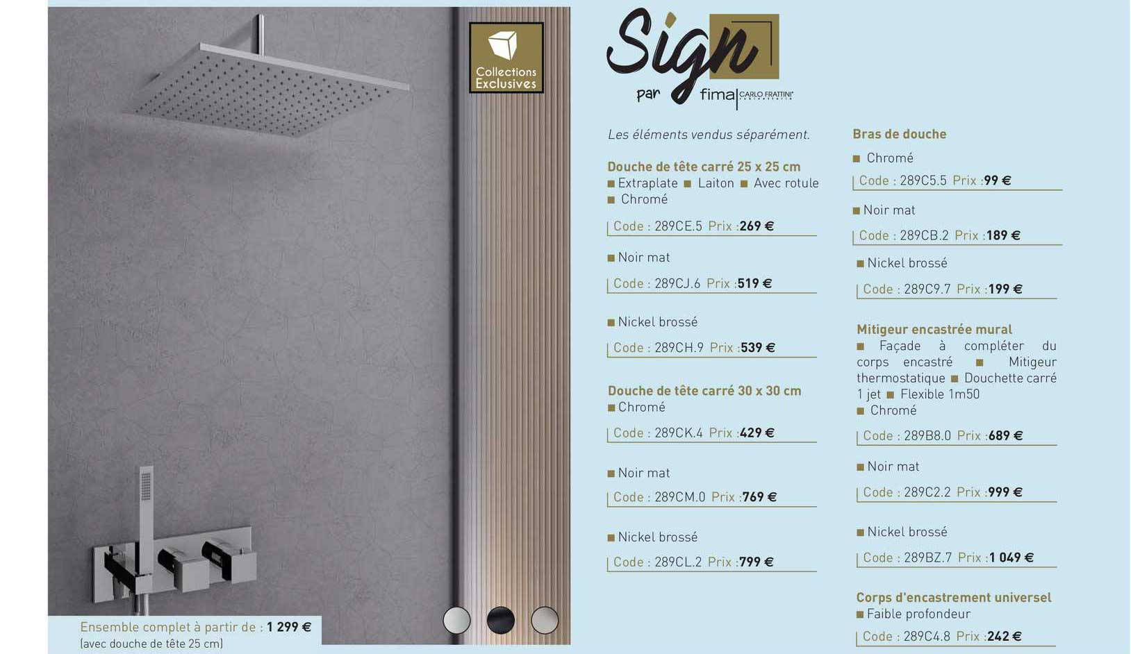 douche de tête carré 25 x 25 cm, douche de tête carré 30 x x30 cm, bras de douche, mitigeur encastrée mural, corps d'encastrement universel