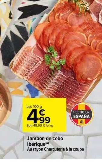 Jambon de cebo iberique Au rayon Charcuterie a la coupe