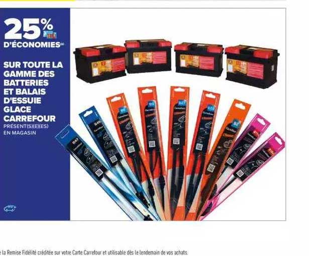 la gamme des batteries et balais d'essuie glace carrefour