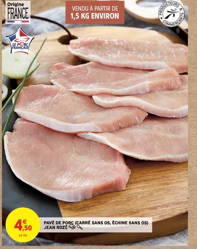 pavé de porc (carré sans os, échine sans os) jean rozé