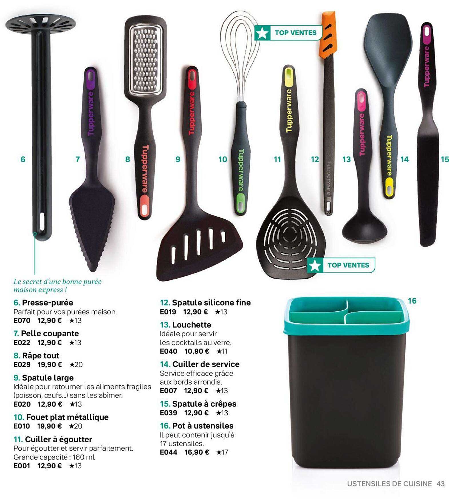 presse-purée, pelle coupante, râpe tout, spatule large, fouet plat métallique, cuiller à égoutter, spatule silicone fine, louchette, cuiller de service, spatule à crêpes, pot à ustensiles