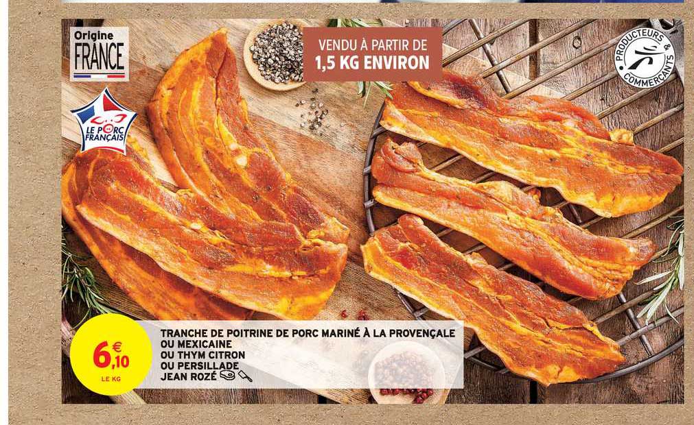 tranche de poitrine de porc mariné à la provençale ou mexicaine ou thym citron ou persillade jean rozé