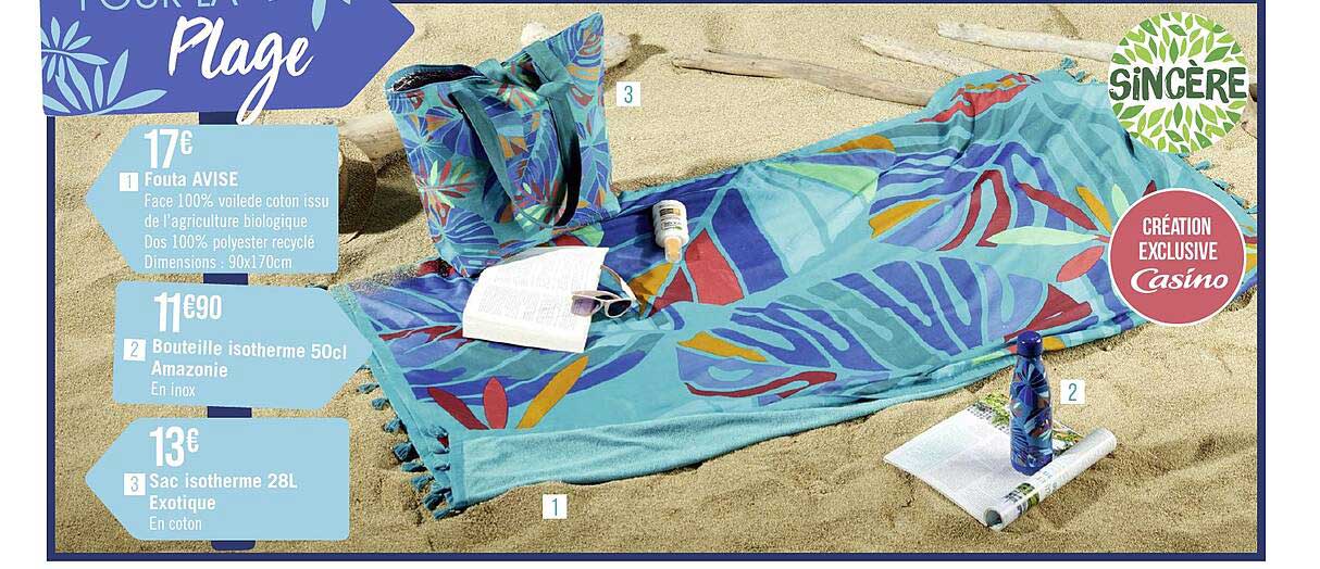 fouta avise sincère, bouteille isotherme 50cl amazonie sincère, sac isotherme 28l exotique sincère