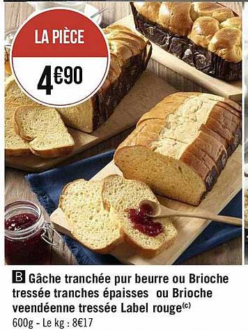 gâche tranchée pur beurre ou brioche tressée tranches épaisses ou brioche veendéenne tressée label rouge