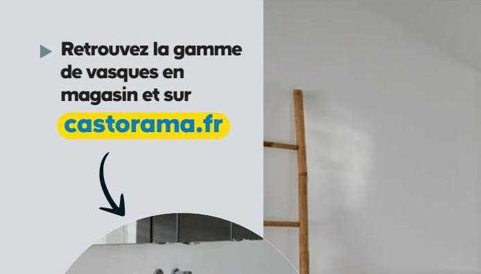 la gamme de vasques en magasin et sur castorama.fr