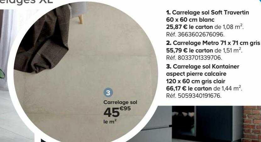 carrelage sol soft travertin 60 x 60 cm blanc, carrelage métro 71 x 71 cm gris, carrelage sol kontainer aspect pierre calcaire 120 x 60 cm gris clair