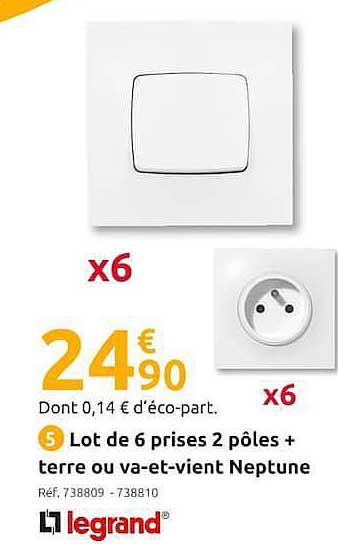lot de 6 prises 2 pôles + terre ou va-et-vient neptune legrand