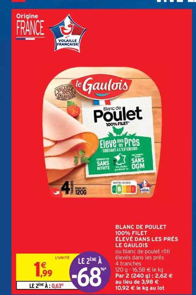 blanc de poulet 100% filet élevé dans les prés le gaulois le 2ème à -68%