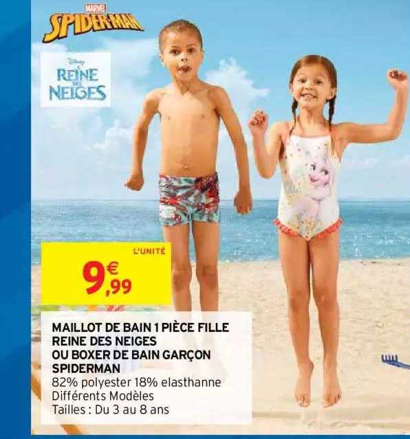 maillot de bain 1 pièce fille reine des neiges ou boxer de bain garçon spiderman