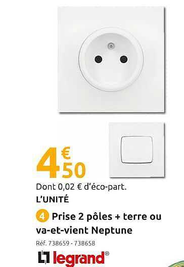 prise 2 pôles + terre ou va-et-vient neptune legrand