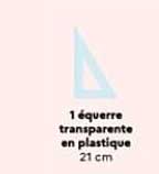 1 équerre transparente en plastique 21 cm