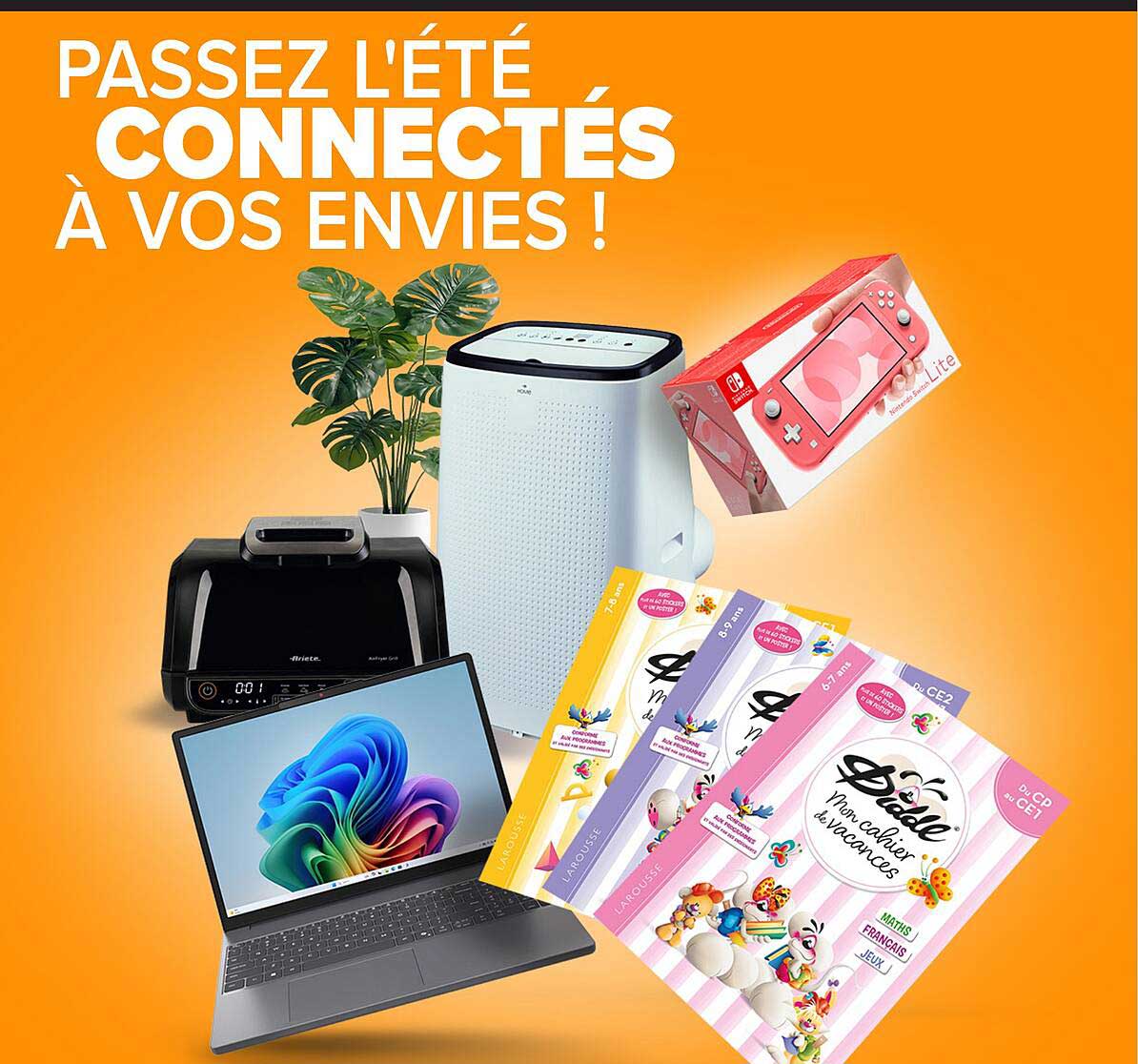 PASSEZ L'ÉTÉ CONNECTÉS À VOS ENVIES !