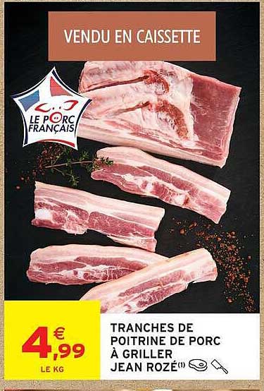 TRANCHES DE POITRINE DE PORC À GRILLER JEAN ROZÉ