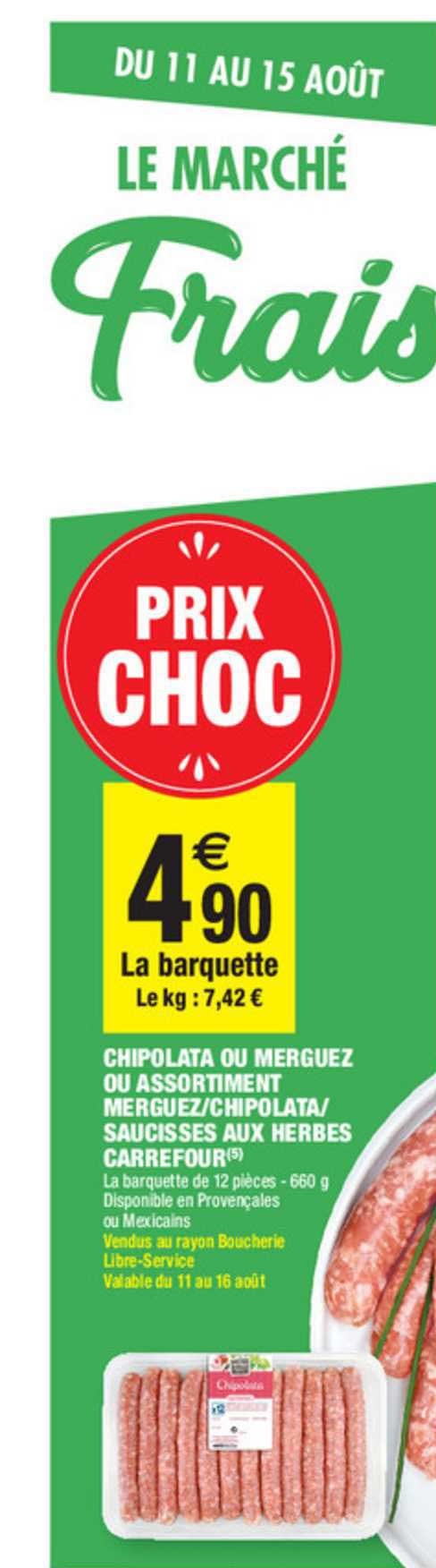 Chipolata Ou Merguez Ou Assortiment Merguez Chipolata Saucisses Aux Herbes Carrefour