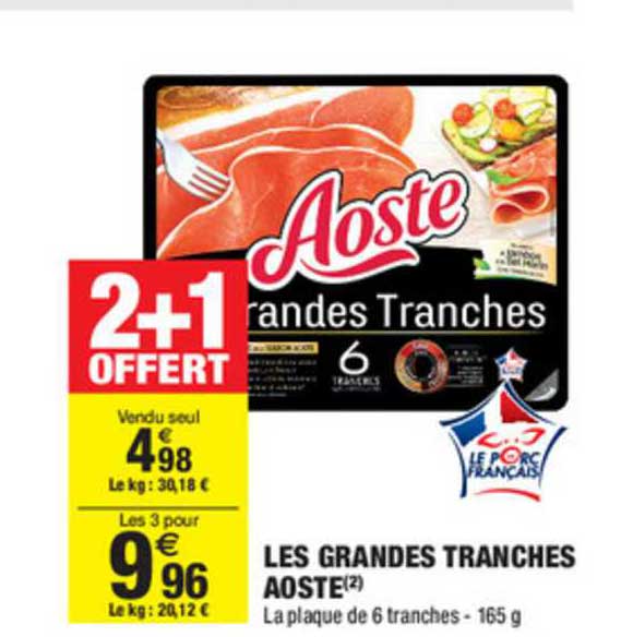 les grandes tranches aoste 2+1 offert