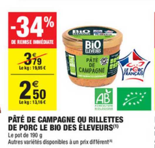 pâté de campagne ou rillettes de porc le bio des éleveurs -34% de remise immédiate