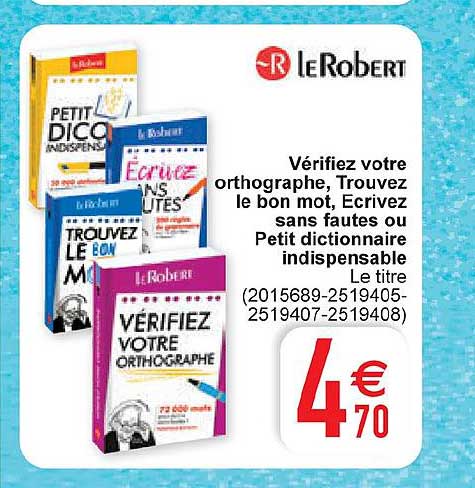 vérifier votre orthographe trouvez le bon mot écrivez sans fautes ou petit dictionnaire indispensable le robert
