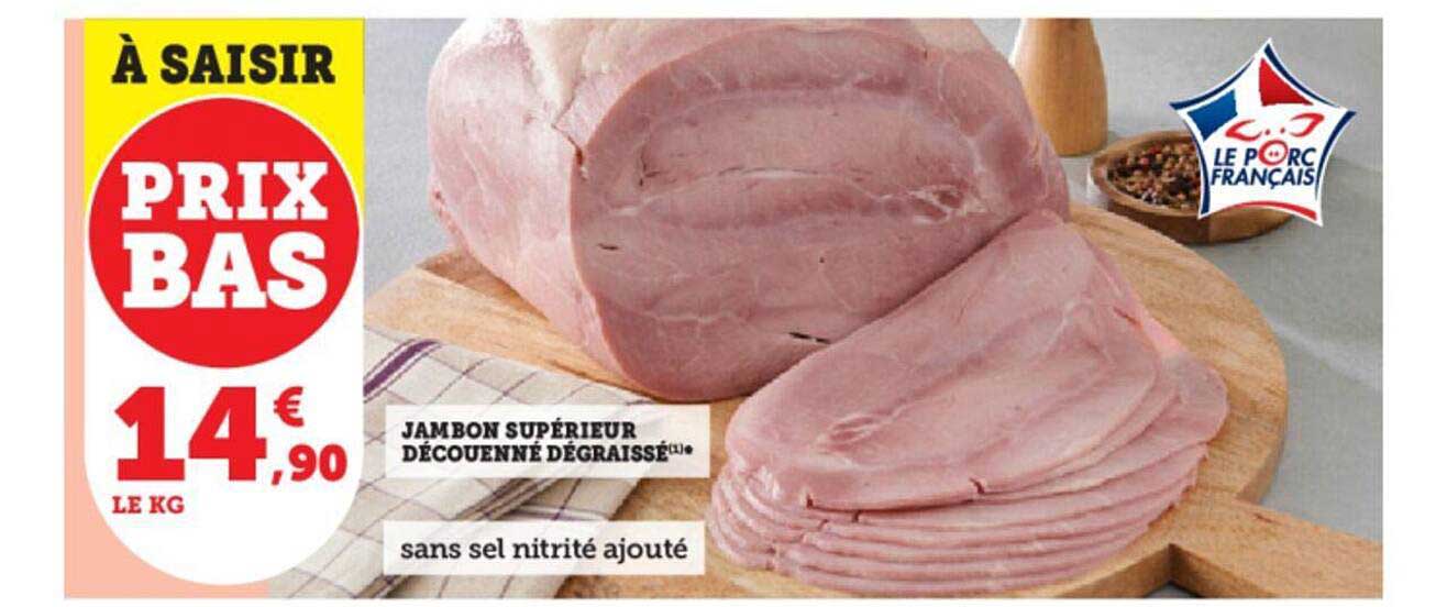 Jambon Supérieur Découenné Dégraissé