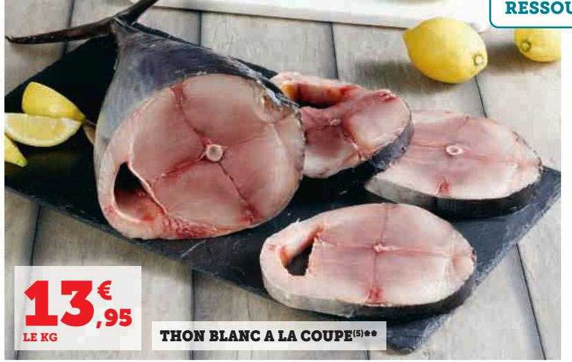 Thon Blanc à La Coupe