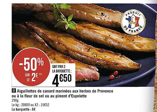 aiguillettes de canard marinés aux herbes de provence ou à la fleur de sel ou au piment d'espelette -50% sur le 2e
