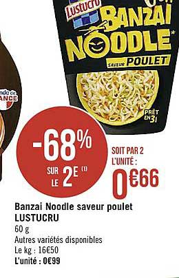 banzai noodle saveur poulet lustucru -68% sur le 2e