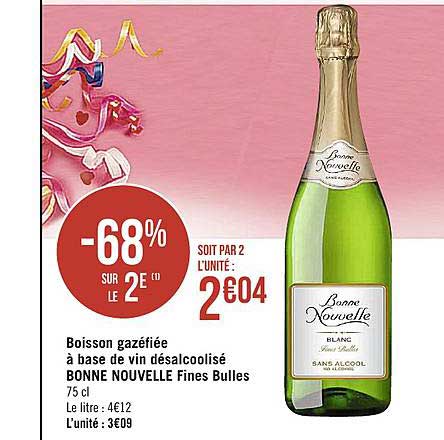 boisson gazéifiée à base de vin désalcoolisé bonne nouvelle fines bulles -68% sur le 2e