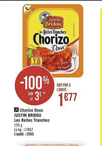 chorizo doux justin bridou les belles tranches -100% sur le 3e