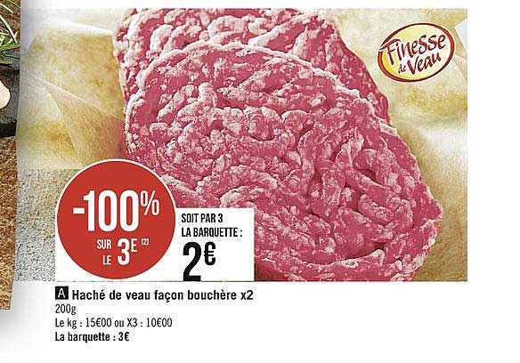 haché de veau façon bouchère x2 -100% sur le 3e