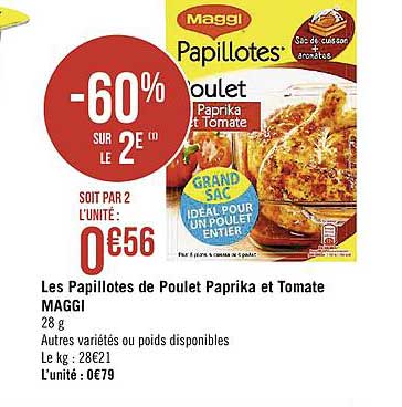 les papillotes de poulet paprika et tomate maggi -60% sur le 2e