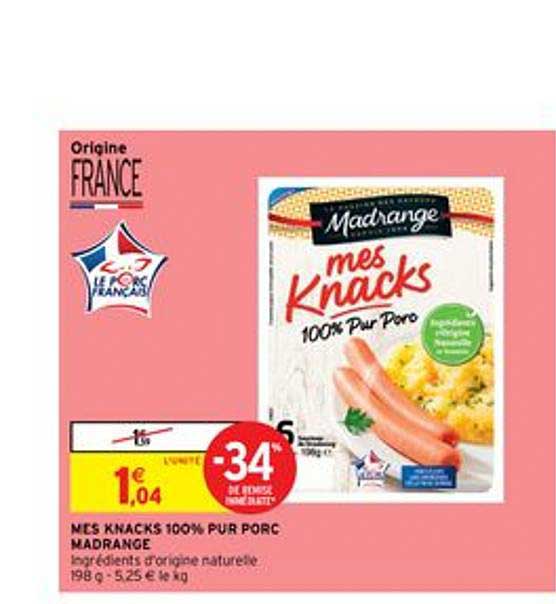 mes knacks 100% pur porc madrange -34% remise immédiate