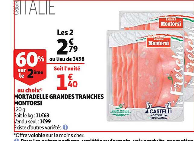 mortadelle grandes tranches montorsi 60% sur le 2ème au choix