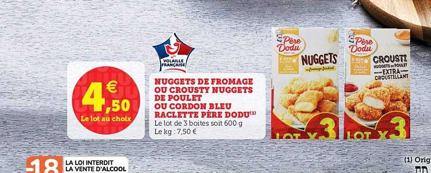 nuggets de fromage ou crousty nuggets de poulet ou cordon bleu raclette père dodu
