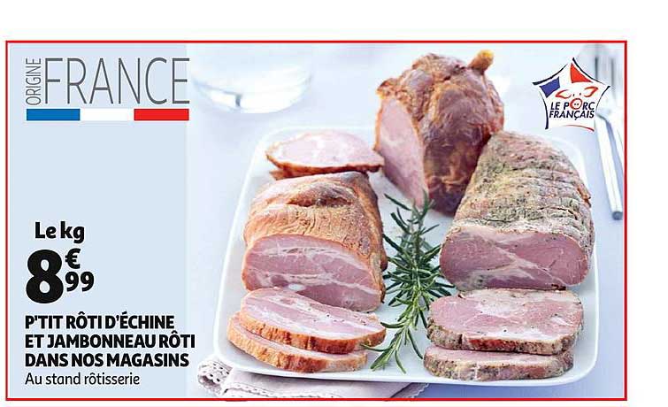p'tit rôti d'échine et jambonneau rôti dans nos magasins