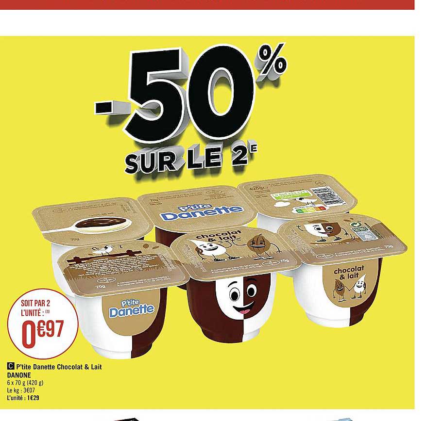 p'tite danette chocolat & lait danone -50% sur le 2e